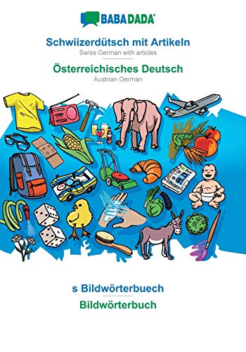 Schwiizerdütsch mit Artikeln - Österreichisches Deutsch, s Bildwörterbuech