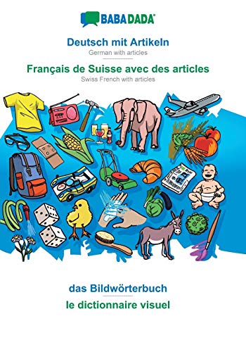 Deutsch mit Artikeln - Français de Suisse avec des articles, das Bildwörterbuch