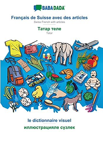 Français de Suisse avec des articles - Tatar (cyrillic characters) (in cyrillic script), le dictionnaire visuel