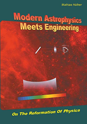 Modern Astrophysics Meets Engineering