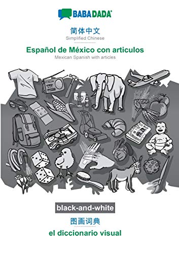 Simplified Chinese (in chinese script) - Español de México con articulos, visual dictionary, BW