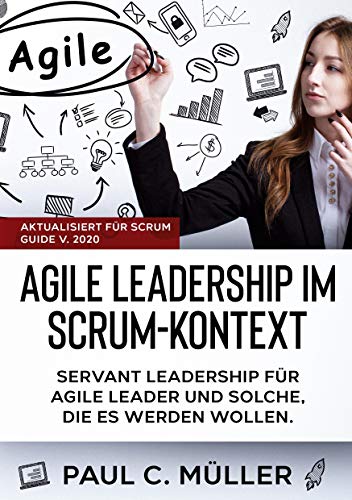 Agile Leadership im Scrum-Kontext (Aktualisiert für Scrum Guide V. 2020)