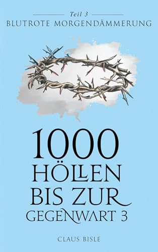 1000 Höllen bis zur Gegenwart III