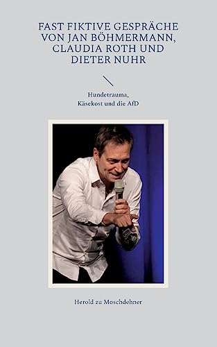Fast fiktive Gespräche von Jan Böhmermann, Claudia Roth und Dieter Nuhr