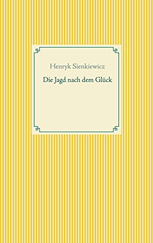 Die Jagd nach dem Glück und andere Novellen