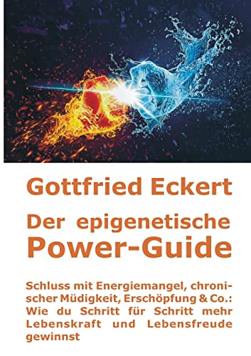 Der epigenetische Power-Guide. Schluss mit Energiemangel, chronischer Müdigkeit, Erschöpfung & Co.