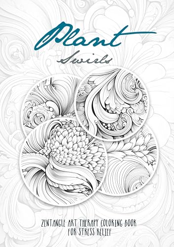 Plant Swirls Zentangle Art Therapy Coloring Book for Stress Relief