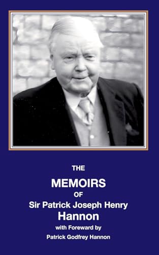 The memoirs of sir Patrick Joseph Henry Hannon