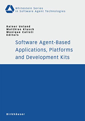Software Agent-Based Applications, Platforms and Development Kits