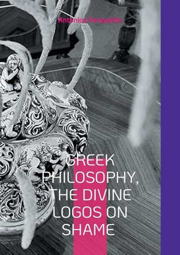 Greek Philosophy, The Divine Logos on Shame