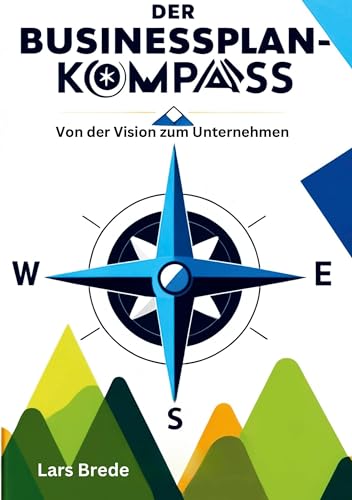 Der Businessplan-Kompass