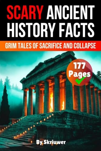 Scary Ancient History Facts
