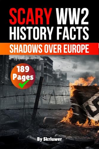 Scary WW2 History Facts