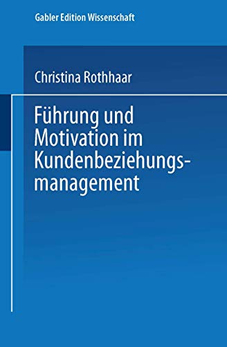 Fuhrung Und Motivation Im Kundenbeziehungsmanagement