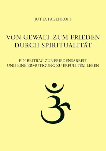 Von Gewalt zum Frieden durch Spiritualität