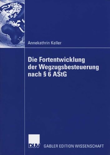 Die Fortentwicklung Der Wegzugsbesteuerung Nach 6 Astg