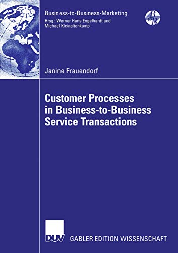 Customer Processes in Business-To-Business Service Transactions