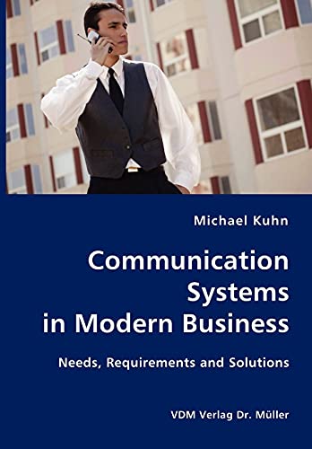 Communication Systems in Modern Business- Needs, Requirements and Solutions