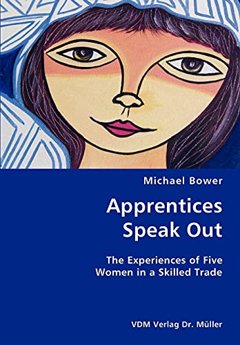 Apprentices Speak Out- The Experiences of Five Women in a Skilled Trade