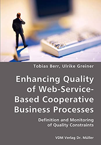 Enhancing Quality of Web-Service-Based Cooperative Business Processes- Definition and Monitoring of Quality Constraints