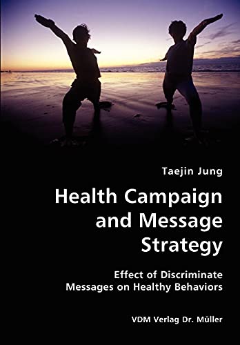 Health Campaign and Message Strategy- Effect of Discriminate Messages on Healthy Behaviors