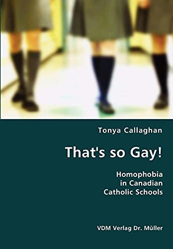 That's so Gay!- Homophobia in Canadian Catholic Schools