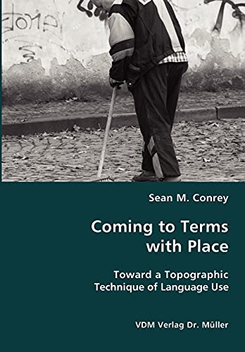Coming to Terms with Place- Toward a Topographic Technique of Language Use
