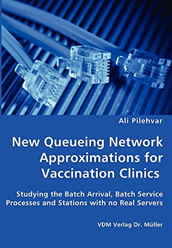 New Queueing Network Approximations for Vaccination Clinics - Studying the Batch Arrival, Batch Service Processes and Stations with no Real Servers