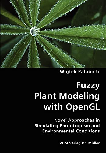 Fuzzy Plant Modeling with OpenGL- Novel Approaches in Simulating Phototropism and Environmental Conditions