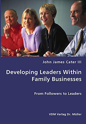 Developing Leaders Within Family Businesses - From Followers to Leaders
