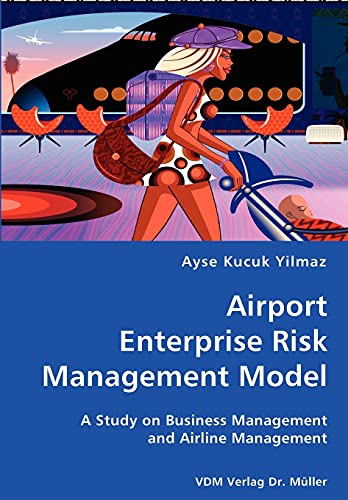 Airport Enterprise Risk Management Model- A Study on Business Management and Airline Management