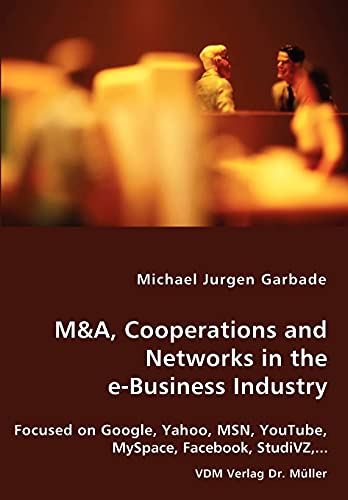 M&A, Cooperations and Networks in the e-Business Industry