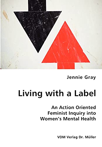 Living with a Label - An Action Oriented Feminist Inquiry into Women's Mental Health