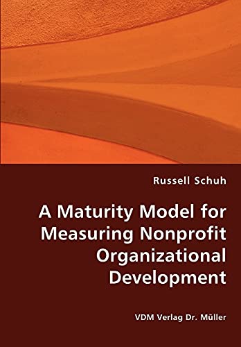 A Maturity Model for Measuring Nonprofit Organizational Development