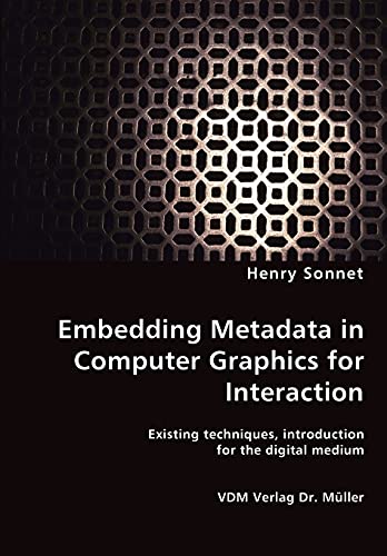 Embedding Metadata in Computer Graphics for Interaction- Existing techniques, introduction for the digital medium