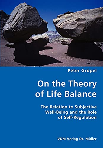 On the Theory of Life Balance- The Relation to Subjective Well-Being and the Role of Self-Regulation