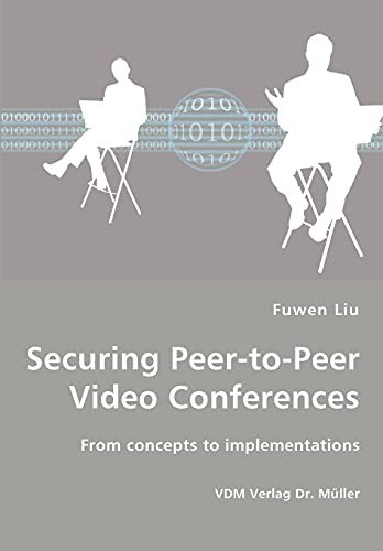 Securing Peer-to-Peer Video Conferences - From concepts to implementations