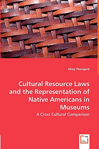 Cultural Resource Laws and the Representation of Native Americans in Museums