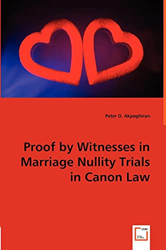 Proof by Witnesses in Marriage Nullity Trials in Canon Law