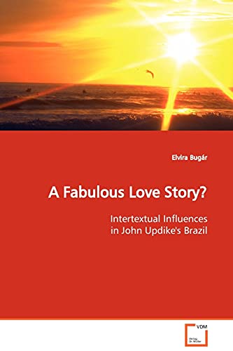 A Fabulous Love Story?  Intertextual Influences in John Updike's Brazil