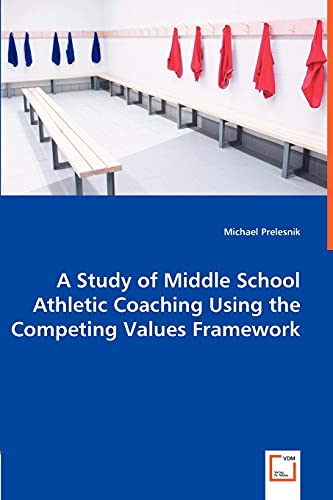 A Study of Middle School Athletic Coaching Using the Competing Values Framework