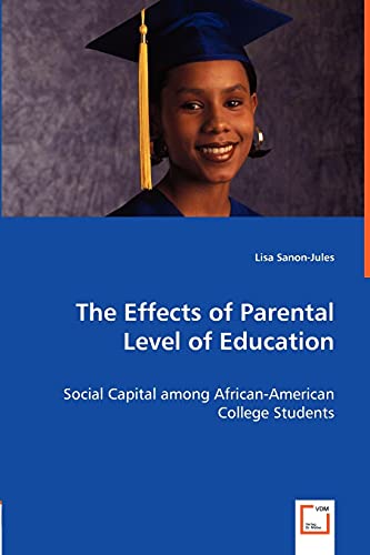 The Effects of Parental Level of Education - Social Capital among African-American College Students