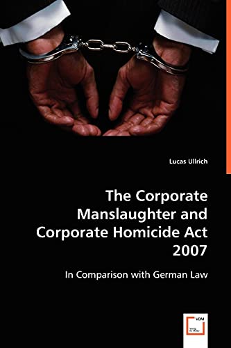 The Corporate Manslaughter and Corporate Homicide Act 2007