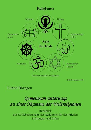 Gemeinsam unterwegs zu einer Ökumene der Weltreligionen