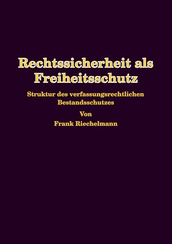 Rechtssicherheit als Freiheitsschutz
