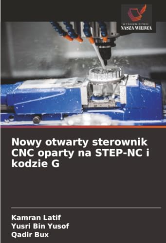 Nowy otwarty sterownik CNC oparty na STEP-NC i kodzie G