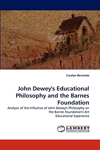 John Dewey's Educational Philosophy and the Barnes Foundation