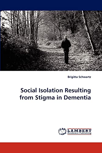 Social Isolation Resulting from Stigma in Dementia
