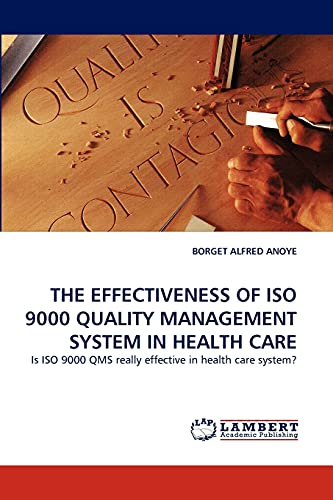 The Effectiveness of ISO 9000 Quality Management System in Health Care
