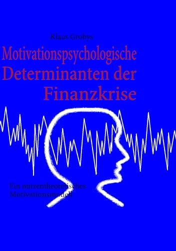 Motivationspsychologische Determinanten der Finanzkrise